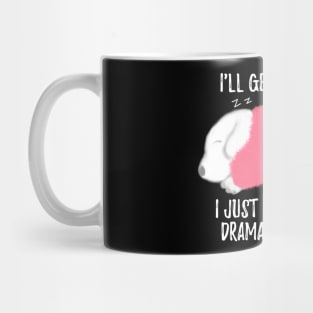 I Just Need To Be Dramatic First Dog Cute Mug